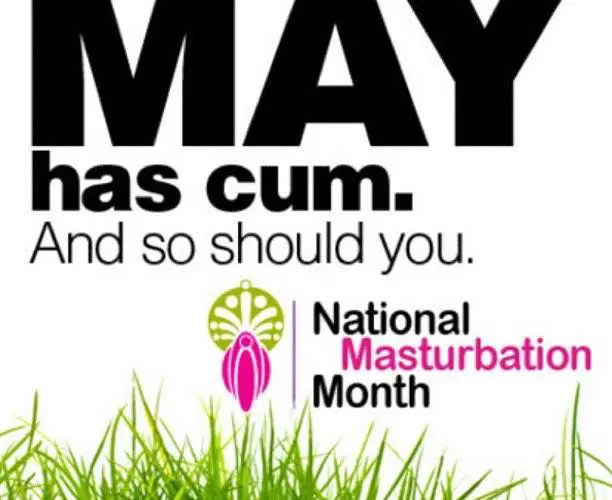 May National Masturbation Month May National Masturbation Month